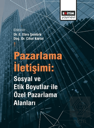 Pazarlama İletişimi: Sosyal ve Etik Boyutlar ile Özel Pazarlama Alanla