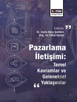 Pazarlama İletişimi: Temel Kavramlar ve Geleneksel Yaklaşımlar