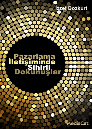 Pazarlama İletişiminde Sihirli Dokunuşlar