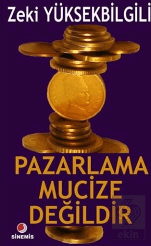 Pazarlama Mucize Değildir