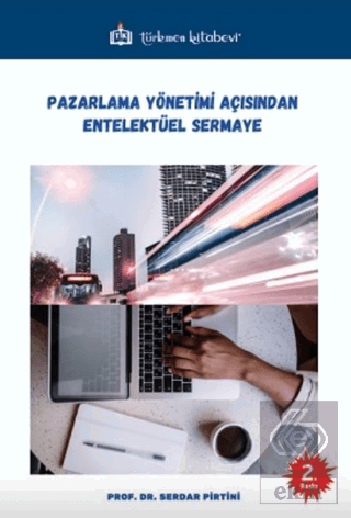 Pazarlama Yönetimi Açısından Entelektüel Sermaye