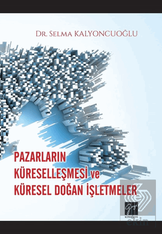 Pazarların Küreselleşmesi ve Küresel Doğan İşletme