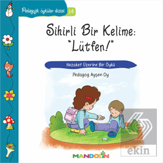 Pedagojik Öyküler: 14 - Sihirli Bir Kelime: Lütfe