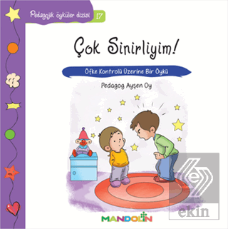 Pedagojik Öyküler: 17 - Çok Sinirliyim!