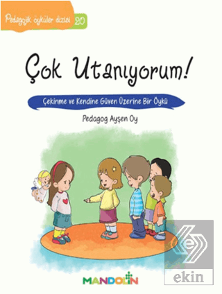 Pedagojik Öyküler: 20 - Çok Utanıyorum!