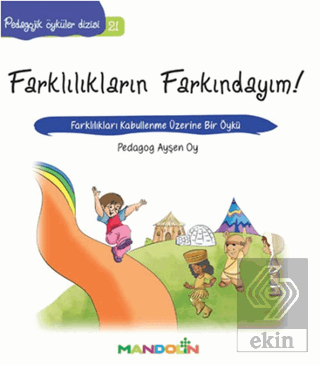 Pedagojik Öyküler: 21 -Farklılıkların Farkındayım!