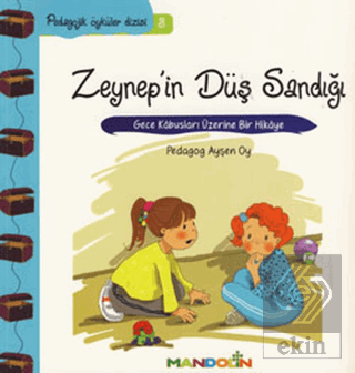 Pedagojik Öyküler: 3 - Zeynep\'in Düş Sandığı