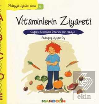 Pedagojik Öyküler: 6 - Vitaminlerin Ziyareti