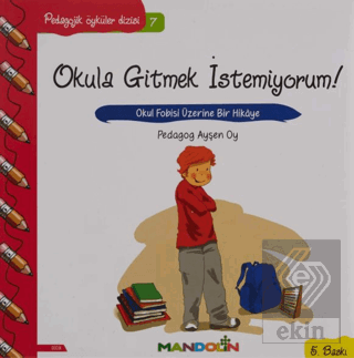 Pedagojik Öyküler: 7 - Okula Gitmek İstemiyorum!