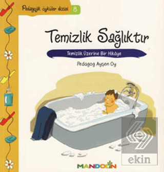 Pedagojik Öyküler: 8 -Temizlik, Sağlıktır