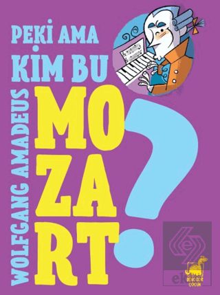 Peki Ama... Kim Bu Mozart?