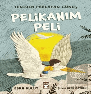 Pelikanım Peli - Yeniden Parlayan Güneş