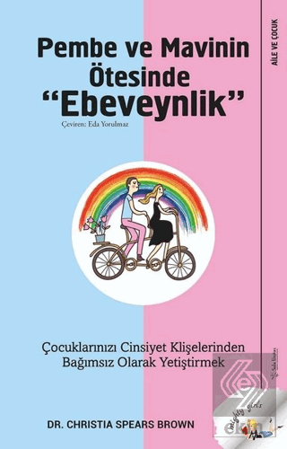 Pembe ve Mavinin Ötesinde Ebeveynlik