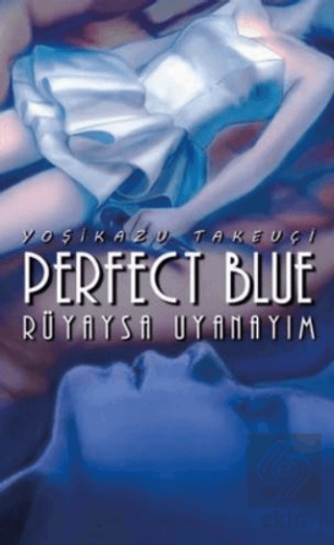 Perfect Blue - Rüyaysa Uyanayım