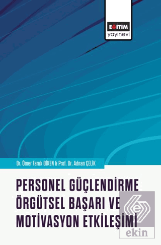 Personel Güçlendirme, Örgütsel Başarı ve Motivasyo