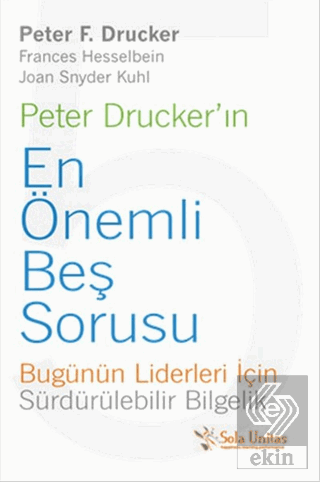 Peter Drucker\'ın En Önemli Beş Sorusu