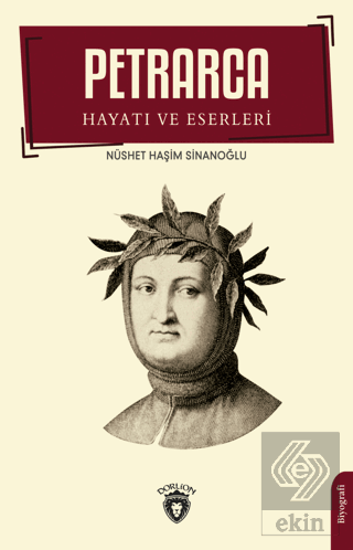 Petrarca - Hayatı Ve Eserleri Biyografi