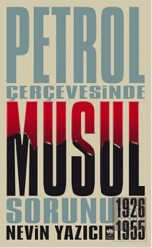 Petrol Çerçevesinde Musul Sorunu (1926-1955)