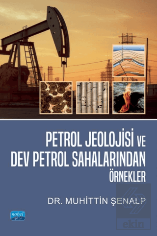 Petrol Jeolojisi ve Dev Petrol Sahalarından Örnekler