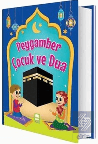 Peygamber Çocuk ve Dua