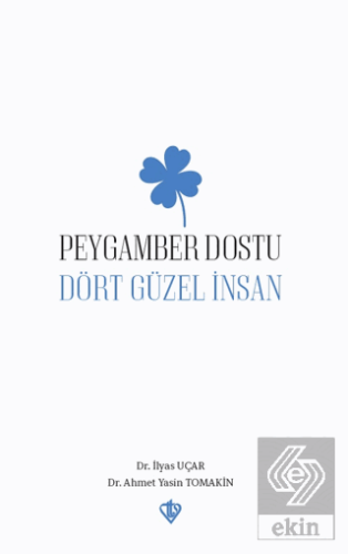 Peygamber Dostu Dört Güzel İnsan