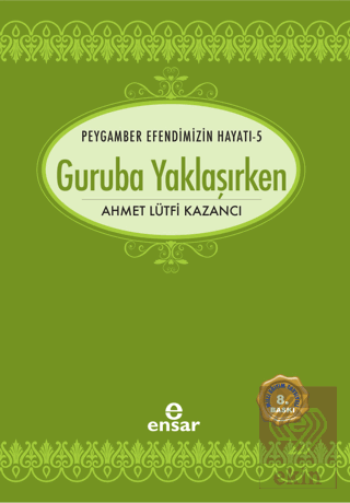 Peygamber Efendimizin Hayatı 5 - Guruba Yaklaşırke