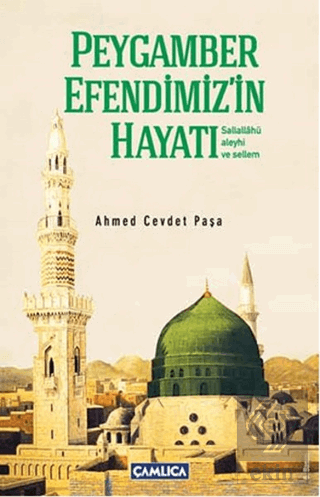 Peygamber Efendimiz'in Hayatı (Sallallahü Aleyhi v