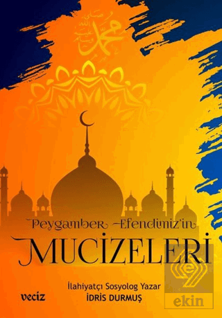 Peygamber Efendimiz'in Mucizeleri