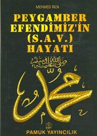 Peygamber Efendimizin (s.a.v.) Hayatı (Peygamber-0