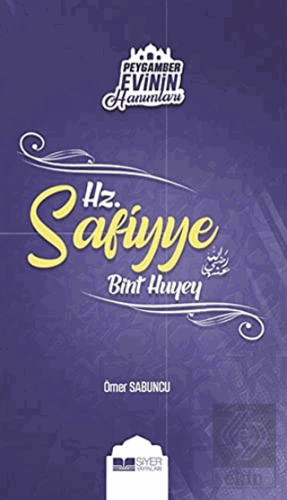 Peygamber Evinin Hanımları - Hz Safiyye Bint Huyey