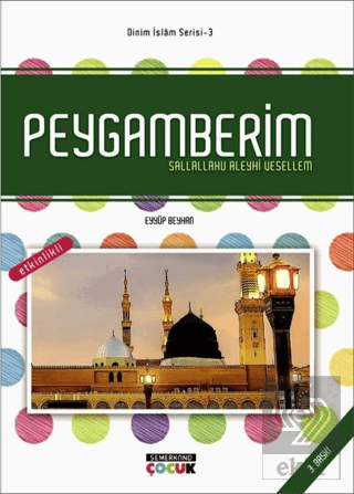 Peygamberim Sallallahu Aleyhi Vesellem - Dinim İsl