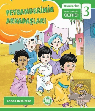 Peygamberimin Arkadaşları - İlkokullar İçin Peygam