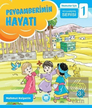 Peygamberimin Hayatı - İlkokullar İçin Peygamberim