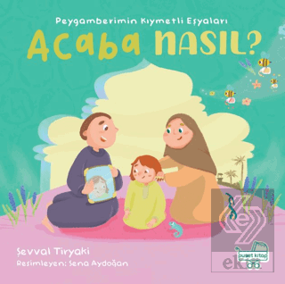 Peygamberimin Kıymetli Eşyaları Acaba Nasıl? (Pencereli Kitap)