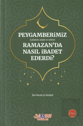 Peygamberimiz (s.a.v.) Ramazan'da Nasıl İbadet Ede