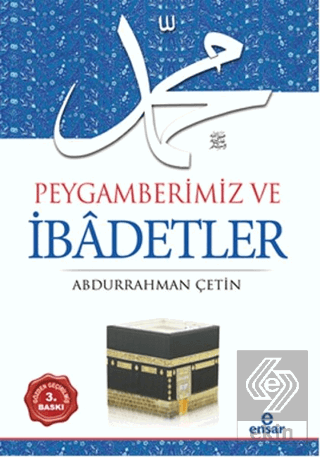 Peygamberimiz ve İbadetler