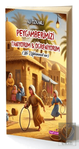 Peygamberimizi Tanıyorum & Öğreniyorum / Hz Muhammed (sav)