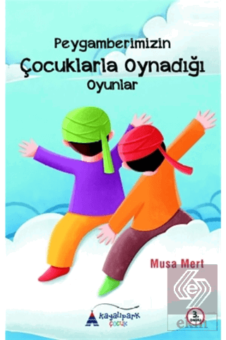 Peygamberimizin Çocuklarla Oynadığı Oyunlar