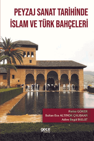 Peyzaj Sanat Tarihinde İslam ve Türk Bahçeleri