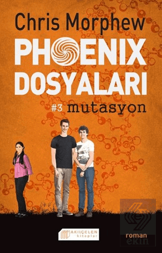 Phoenix Dosyaları 3 : Mutasyon