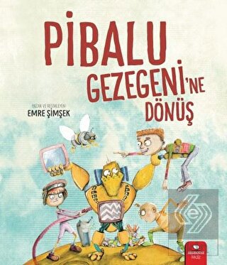 Pibalu Gezegeni\'ne Dönüş