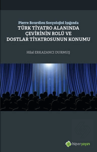 Pierre Bourdieu Sosyolojisi Işığında Türk Tiyatro