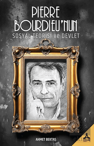 Pierre Bourdieu'nun Sosyal Teorisi ve Devlet