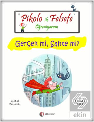 Pikolo İle Felsefe Öğreniyorum - Gerçek mi, Sahte