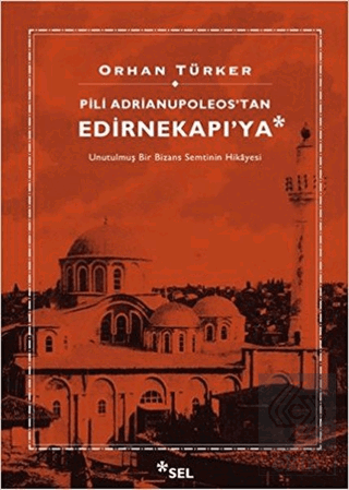 Pili Adrianupoleos\'tan Edirnekapı\'ya