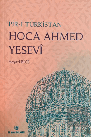 Pir-i Türkistan Hoca Ahmed Yesevi