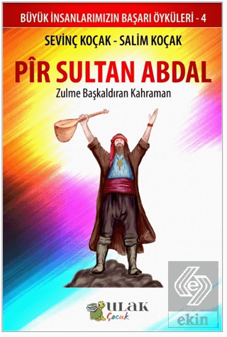 Pir Sultan Abdal - Zulme Başkaldıran Kahraman