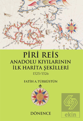 Piri Reis Anadolu Kıyılarının İlk Harita Şekilleri