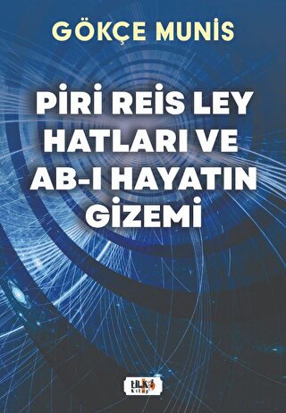 Piri Reis Ley Hatları ve Ab-I Hayatın Gizemi