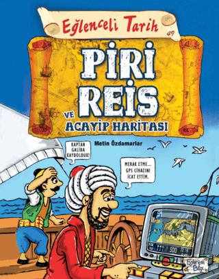 Piri Reis ve Acayip Haritası - Eğlenceli Tarih